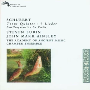 Schubert: Trout Quintet · 7 Lieder /Lubin · Ainsley ·