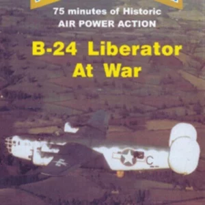 Aviation At War - B-24 Liberator At War