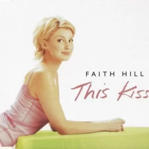 Faith Hill - This Kiss