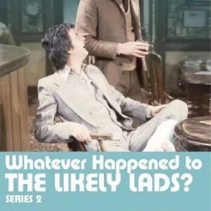 Whatever Happened To The Likely Lads - Series 2