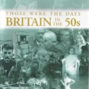 Those Were the Days, Britain in the 50s