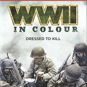 World War 2 In Colour: Dressed To Kill