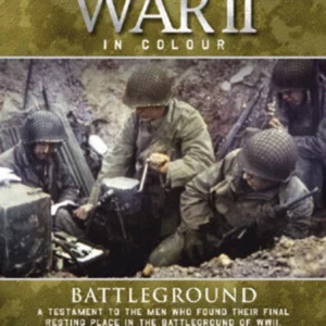 World War II in Colour - Battleground