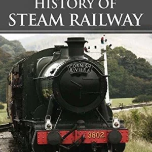 The History Of Steam Railways