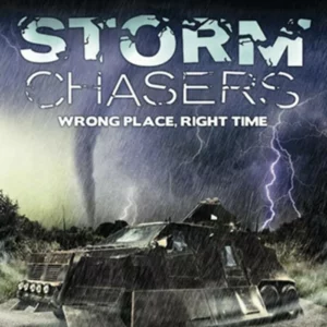Storm Chasers - Wrong place, right time.