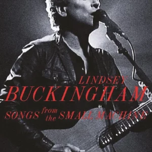 Lindsey Buckingham: Songs From The Small Machine