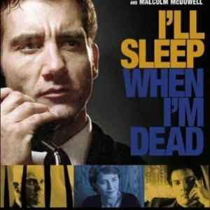 I'LL SLEEP WHEN I'M DEAD
