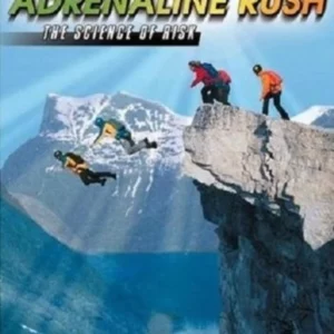 Adrenaline Rush: The Science Of Risk