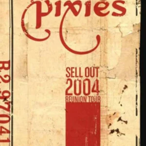 Pixies: Sell Out 2004 Reunion Tour