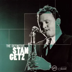 The Definitive Stan Getz