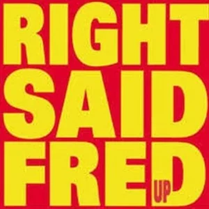 Up, Right Said Fred, Good