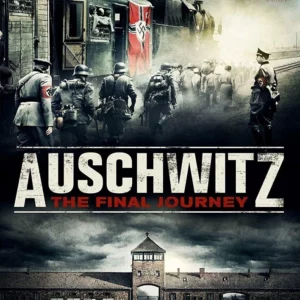 Auschwitz: The Final Journey