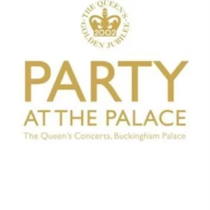 Party At The Palace - The Queen's Concerts
