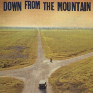 Down From The Mountain