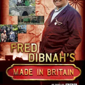 Fred Dibnah's  Made In Britain - Volume One :  Episodes 1- 6