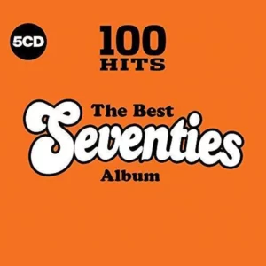 100 Hits - The Best Seventies Album