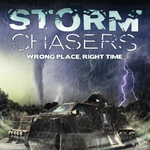 STORM CHASERS: Wrong place, Right time
