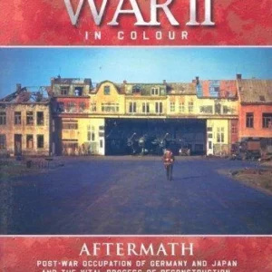 World War II In Colour - Aftermath