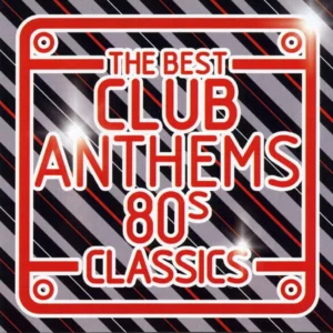 The Best Club Anthems - 80s Classics