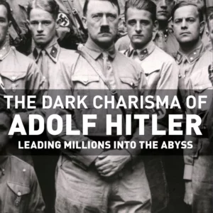 The Dark Charisma of Adolf Hitler Leading Millions into the Abyss