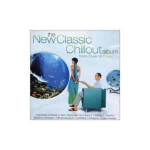The New Classic Chillout Album - From Dusk Till Dawn