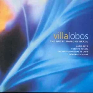Villa-Lobos:Sultry Sound Brazi