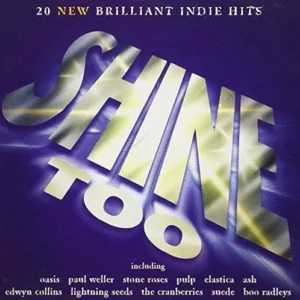 Shine Too: 20 New Brilliant Indie Hits